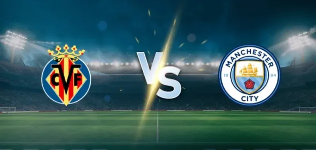 الان – بث مباشر مباراة مانشستر سيتي و فياريال يلا لايف  بتاريخ 2025-10-21