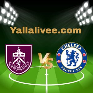 يلا لايف-بث مباشر مباراة تشيلسي و بيرنلي