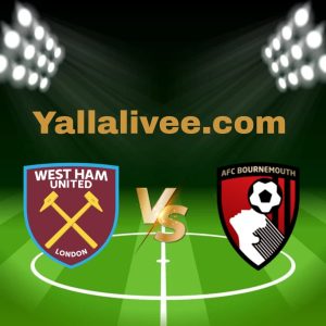 يلا لايف-بث مباشر مباراة بورنموث و وست هام
