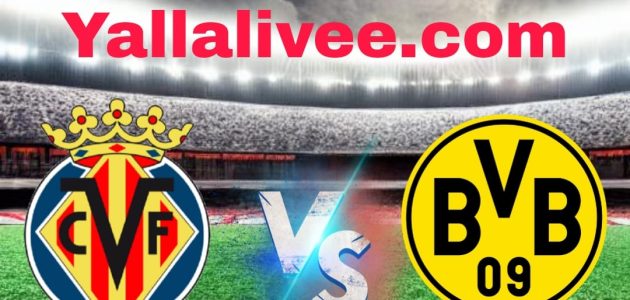 يلا لايف-بث مباشر مباراة بوروسيا دورتموند و فياريال بتاريخ 2025-11-25 في دوري أوروبا