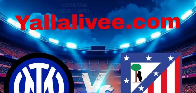 يلا لايف-بث مباشر  أتلتيكو مدريد و إنتر ميلان في دوري أبطال اوروبا بتاريخ 2025-11-26